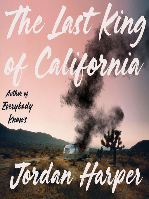 Title details for The Last King of California by Jordan Harper - Available